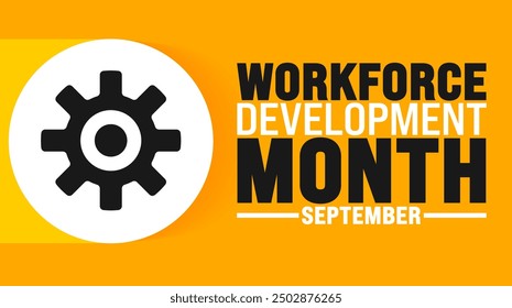 Workforce Development Month is observed every year in September. Holiday concept. Template for background, banner, card, poster, placard, design template with unique shapes with standard color.