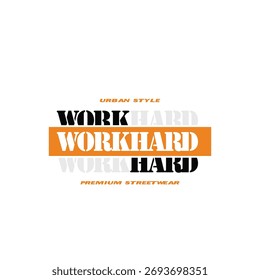 WORKHARD TYPOGRAPHY T-SHIRT DESIGN IDEA VECTOR.