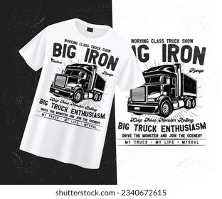 Working clas truck show big iron, big truck enthusiasm , Big truck Lover t-shirt design