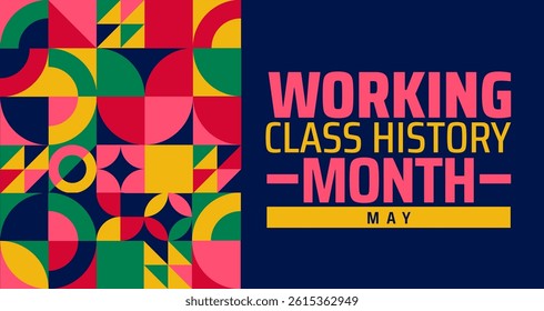 Working class history month background banner or poster design template. observed every year in May. Holiday concept. Use to any Template, card, poster, placard, template.