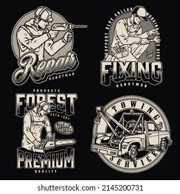 Working class monochrome vintage emblems set with repairman drilling wall, handyman using spanner, logger holding chainsaw, tow truck with tire in cabin, vector illustration