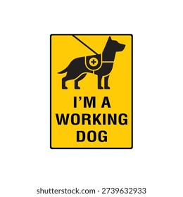 I Am A Working Dog Property Security Warning Sign