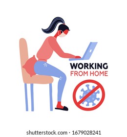 Working from home. Coronavirus outside. Stay home. Employee girl with face mask working on laptop at home. Quarantine concept. Vector flat illustration with crossed sign of COVID-19.