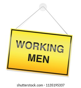 WORKING MEN, written on a yellow warning sign, metal plate. Isolated vector illustration on white background.