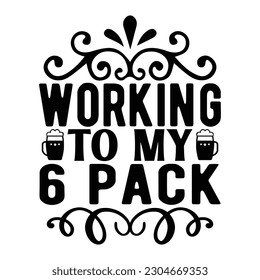 working to my 6 pack, Wine SVG T shirt Design Template