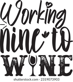 Working Nine to Wine ; The Best Seller SVG Design