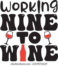 Working Nine to Wine; The Best Seller SVG Design