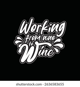 Working from nine to wine typography design