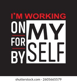 I'M WORKING ON FOR BY MY SELF- T-SHIRT-DESIGN