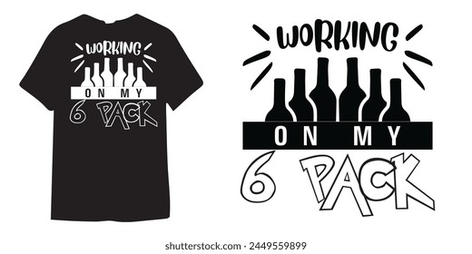 Working on my 6 pack alcohol tshirt design, wine tshirt design, beer sticker vector