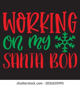 Working on my santa bod t-shirt design, you can download vector file.