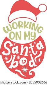 Working on my Santa bod| Funny Christmas Quote