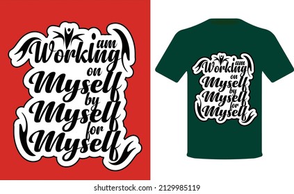 I am working on myself motivation t-shirt design