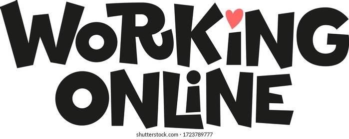 Working online vector hand drawn lettering. Anti coronavirus pandemic rules. Design element for poster, card, banner, flyer.