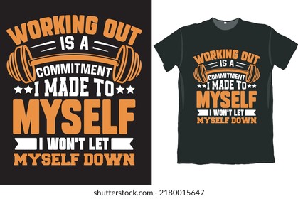 Working Out is a Commitment I Made to Myself T Shirt Design