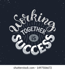 Working together is Success. Successful team collaboration vector illustration. Motivational business poster about sinergy concept.