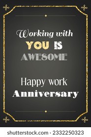 Working with you is awesome Happy work anniversary. Happy Work Anniversary. Wishes Quotes and Messages . Quotes For Myself, Colleague, Friend, Boss And Loved Ones