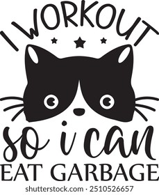 I Workout So I Can Eat Garbage , Animal Design , holiday , Animal Quotes