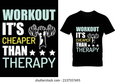 Workout it's cheaper than therapy gym t shirt vector graphic. Gym, Fitness, T shirt, Dumbbell, Vector.