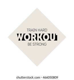 Workout emblem with motivating slogans. Vector print for t-shirt or gym interior.