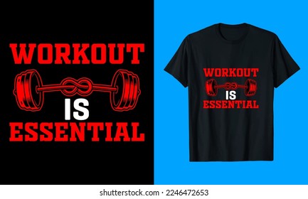 Workout Is Essential T-Shirt Design