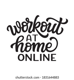 Workout at home online. Hand lettering text isolated on white background. Vector typography for web, social media, posters, banners, t shirts
