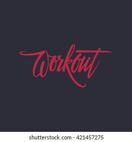 Workout inscription. Hand written lettering. Vector illustration.