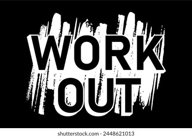 workout, motivation fitness slogan quote t shirt design graphic vector