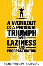 A Workout Is A Personal Triumph Over Laziness And Procrastination. Raw Workout and Fitness Gym Motivation Quote. Creative Vector Typography Grunge Banner Concept