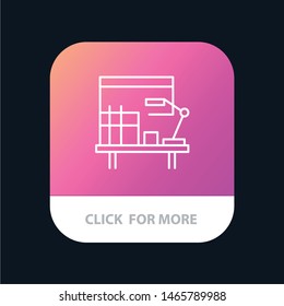 Workplace, Desk, Office, Table Mobile App Button. Android and IOS Line Version. Vector Icon Template background