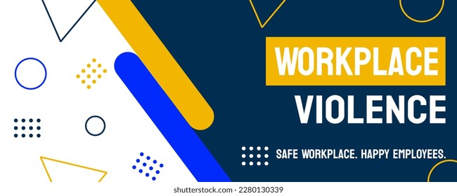 Workplace Violence - Violence or harassment in the workplace.