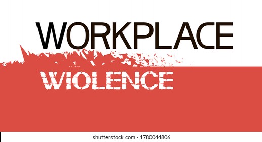 Workplace Violence.Sign.
Rectangular poster-white, red, black colors with text information.