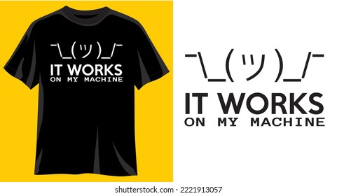 It works on my machine, Funny Graphic t-shirt design, typography slogan with cartoon emoji, vector illustration for t-shirt.