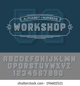 Workshop alphabet and numbers, retro style. Vector illustration.