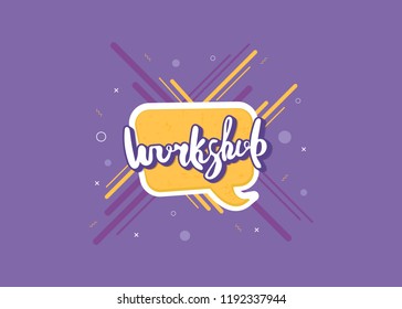 Workshop announcement composition. Template with handwritten lettering and decoration. Vector illustration. 