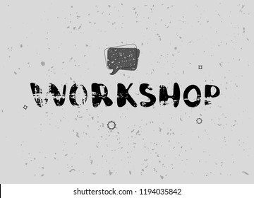 Workshop announcement composition. Template with handwritten lettering and decoration. Vector illustration. 