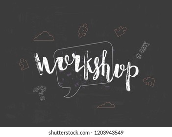 Workshop announcement composition. Template with handwritten lettering and decoration. Vector illustration. 