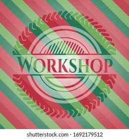Workshop christmas badge. Vector Illustration. Detailed.