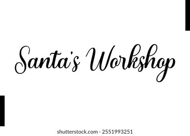 Santa’s Workshop Christmas quotes cursive text typography 
