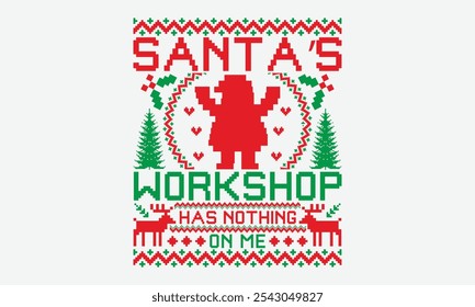 A Oficina Do Papai Noel Não Tem Nada Comigo - Design Feio De Camiseta Camisola De Natal, Leve Seu Sonho A Sério, Nunca É Tarde Demais Para Iniciar Algo Novo, Citação Motivacional Caligráfica, Para Canecas,