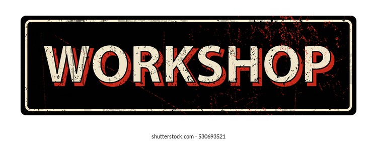 workshop - Vector illustration - vintage rusty metal sign