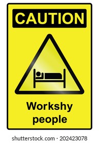 Workshy people hazard warning information sign isolated on white background