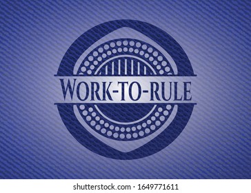 Arbeits-zu-Regel-Emblem mit jean-hochwertigem Hintergrund. Vektorillustration Illustration. Detaillierte Angaben.