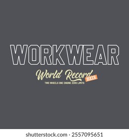 Workwear slogan typography. Vector illustration design for fashion graphics, t shirt prints, tees, posters, stickers, and other use.