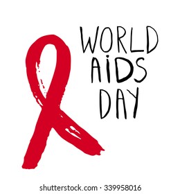 World AIDS Day. Aids Awareness. Red AIDS ribbon. Brush typography for poster or t-shirt. Vector illustration.