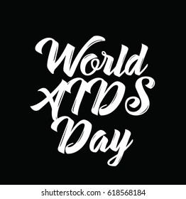 world aids day, text design. Vector calligraphy. Typography poster. Usable as background.
