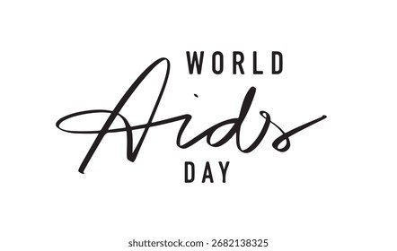 Día Mundial del SIDA Texto Caligrafía tipográfica Escritura a mano Letras Guión Color negro Objeto Día Mundial del SIDA Cáncer Concienciación sobre el virus del VIH Campaña de diciembre Enfermedad Día Mundial del SIDA Esperanza médica Ayuda Evento de Asistencia