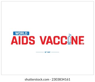 World Aids Vaccine Day, Aids Vaccine Day, Vaccine Day, Aids, International Aids Day, typographic design, typography, Vector, Eps, Editable, Template, Concept, 18th May, International HIV Vaccine