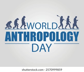 World Anthropology Day Celebration Shows Human Evolution Progression. Background, banner, poster, card, placard, postcard design, vector illustration.