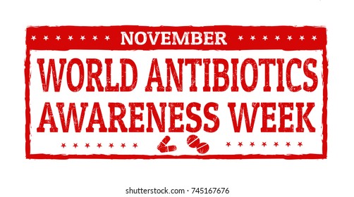 World antibiotics awareness week grunge rubber stamp on white background, vector illustration